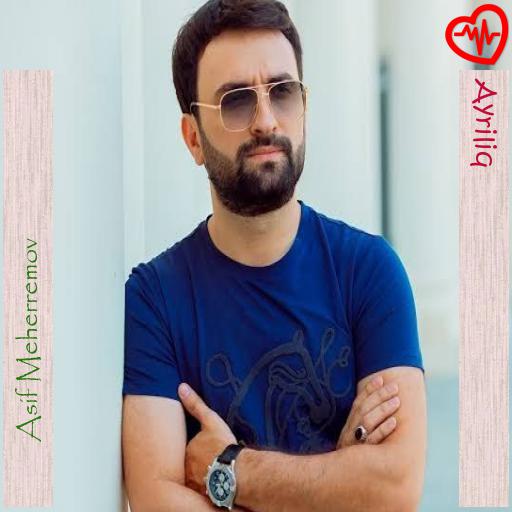 آهنگ Ayriliq از Asif Meherremov به همراه متن ترانه آهنگ Ayriliq از Asif Meherremov به همراه متن ترانه